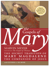 The Gospels of Mary (eBook): The Secret Tradition of Mary Magdalene, the Companion of Jesus